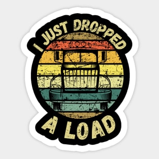 I Just Dropped A Load Sticker